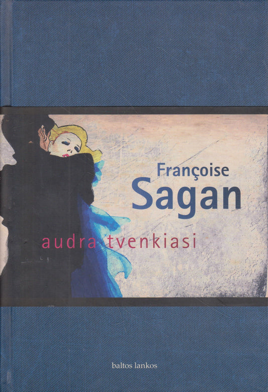 Françoise Sagan - Audra tvenkiasi