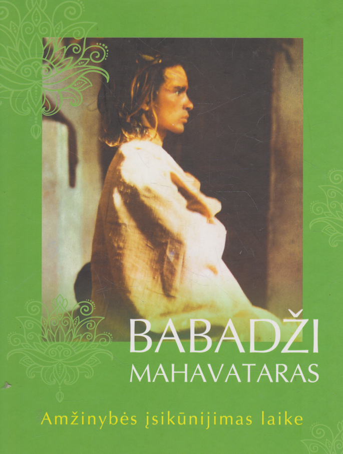 Babadži Mahavataras - Amžinybės įsikūnijimas laike