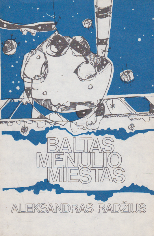 Aleksandras Radžius - Baltas mėnulio miestas