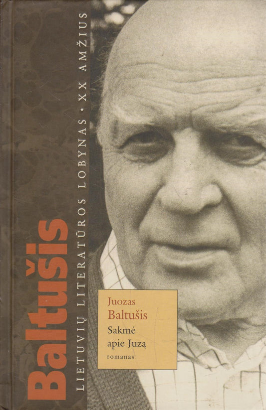 Juozas Baltušis - Sakmė apie Juzą (žr. būklę)