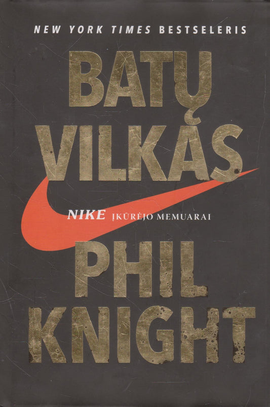 Batų vilkas. Nike įkūrėjo memuarai