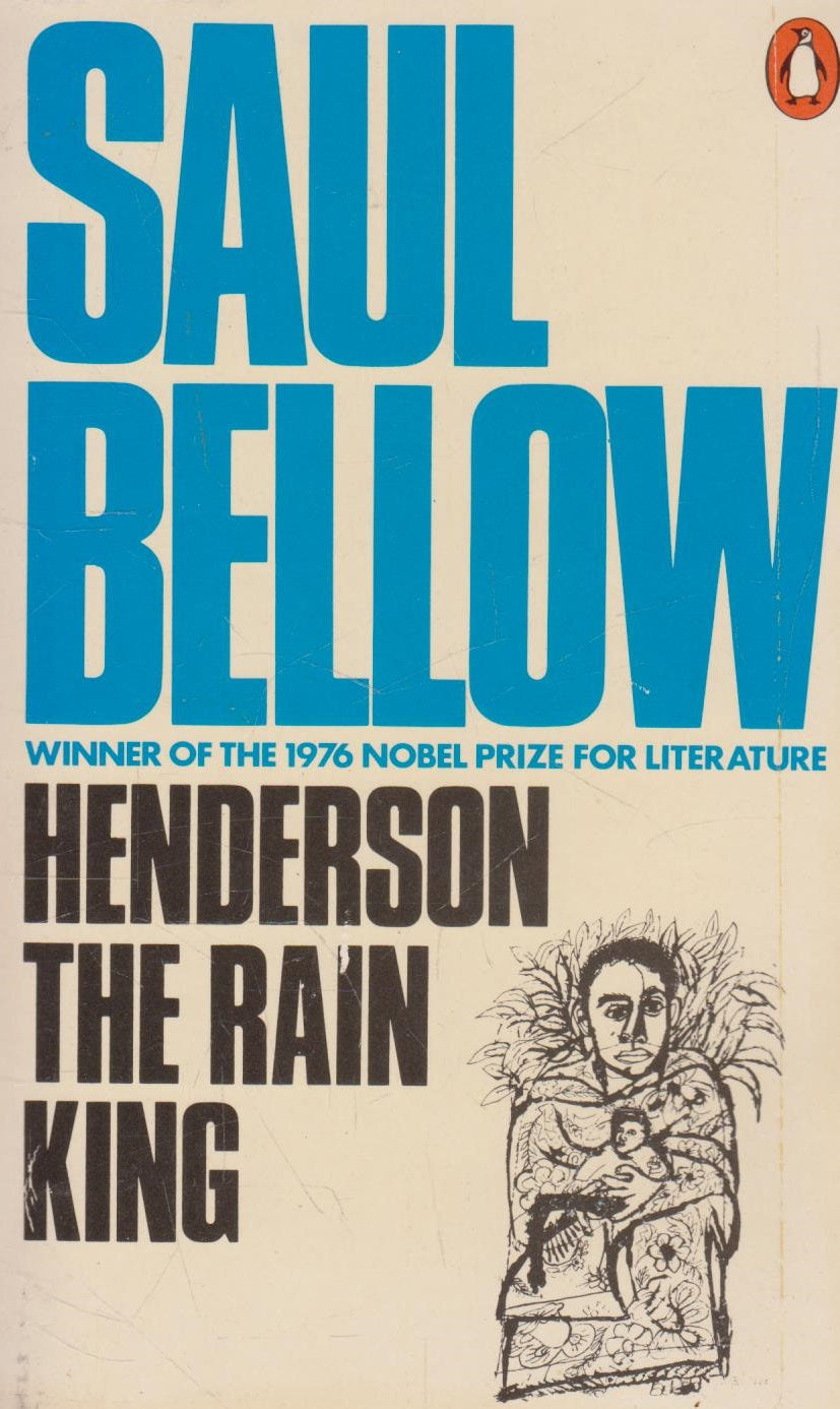 Saul Bellow - Henderson the rain king
