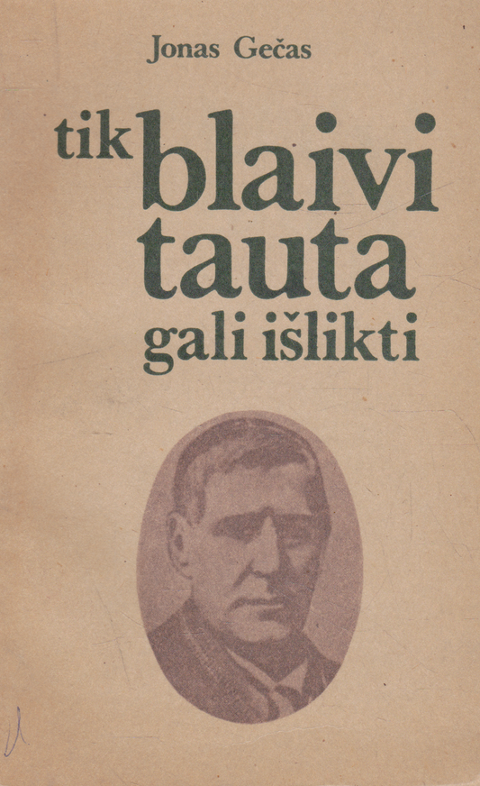 Jonas Gečas - Tik blaivi tauta gali išlikti