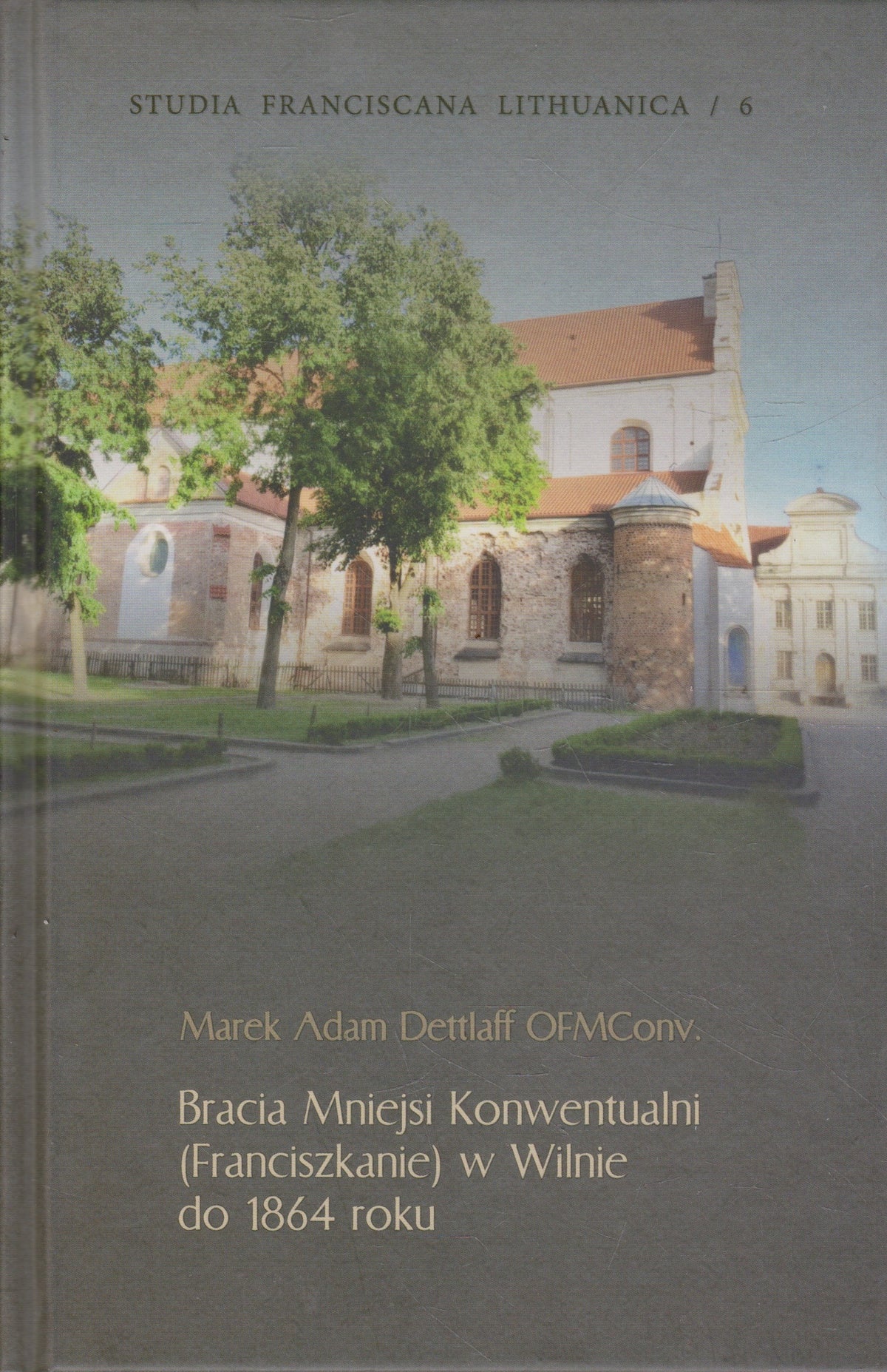 Bracia Mniejsi Konwentualni (Franciszkanie) w Wilnie do 1864 roku