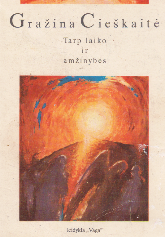 G. Cieškaitė - Tarp laiko ir amžinybės