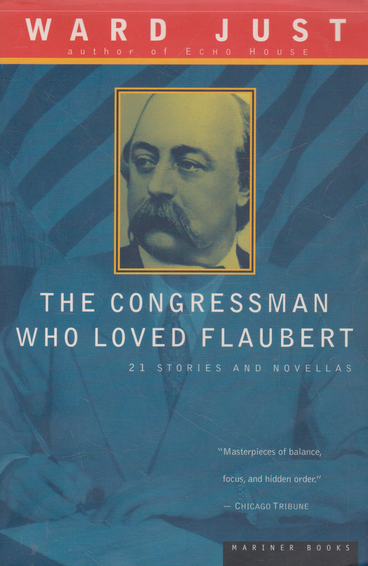 Ward Just - The Congressman Who Loved Flaubert (check condition)