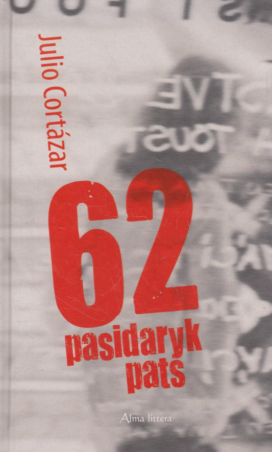 Julio Cortázar - 62. Pasidaryk pats