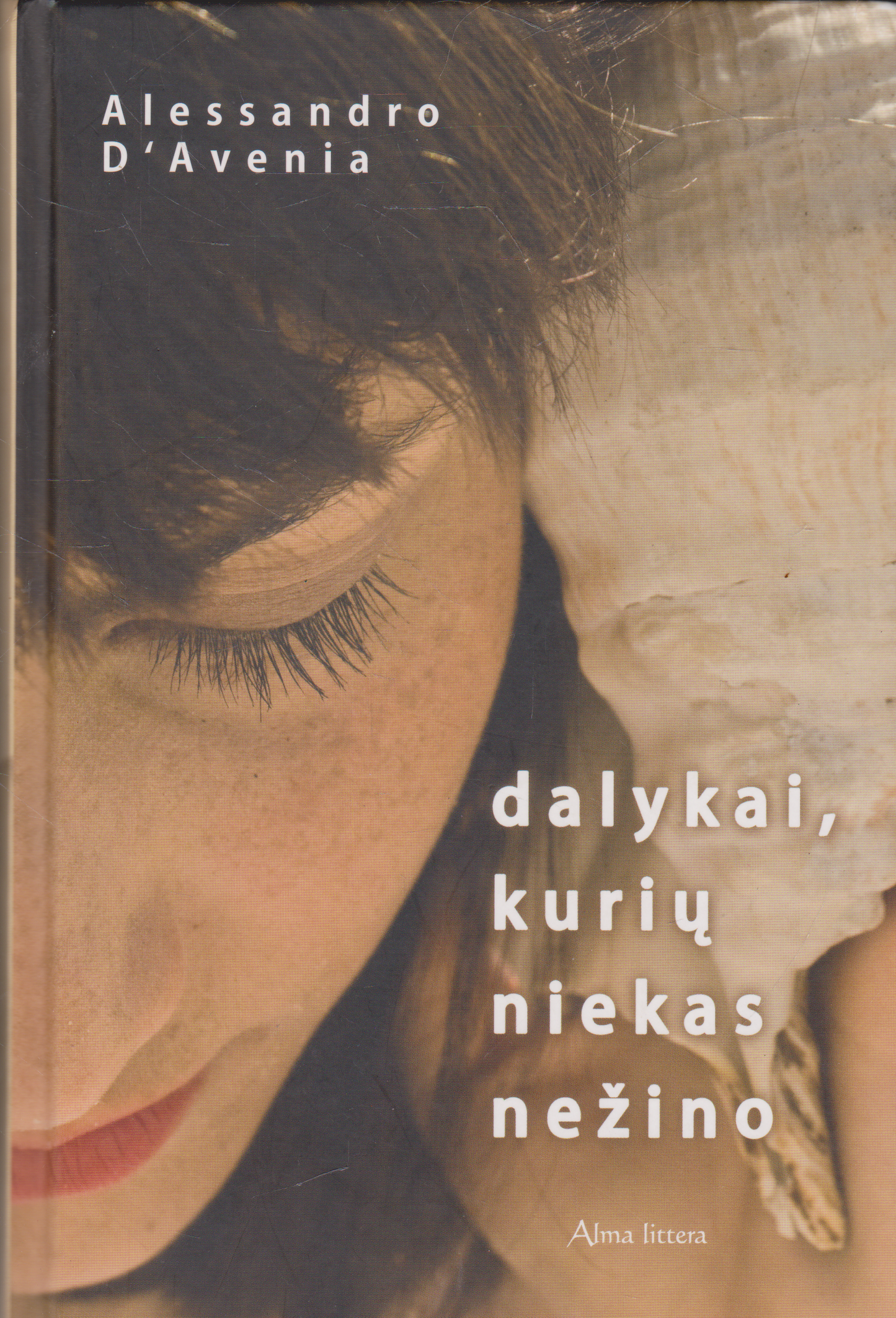 Alessandro D’Avenia - Dalykai, kurių niekas nežino