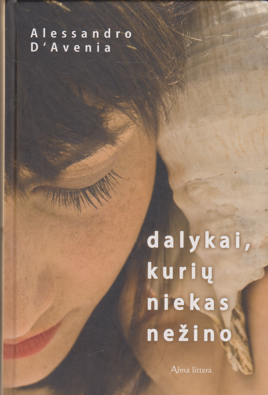 Alessandro D’Avenia - Dalykai, kurių niekas nežino
