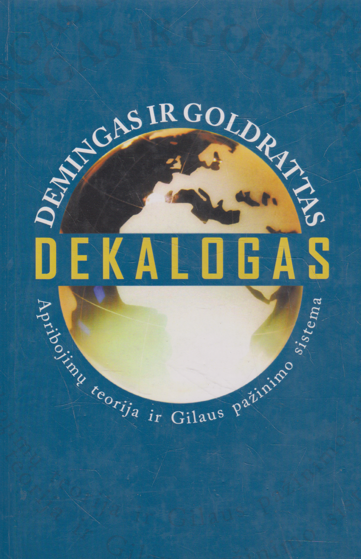 Demingas ir Goldrattas : apribojimų teorija ir gilaus pažinimo sistema
