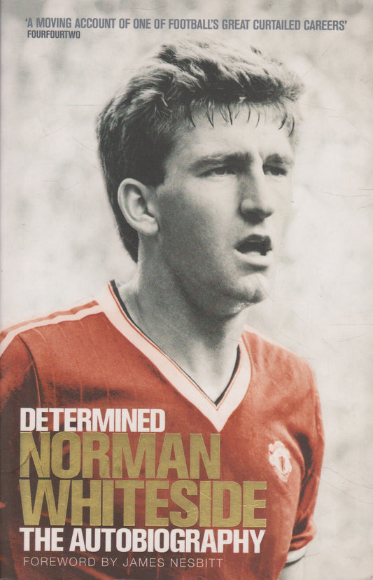 Norman Whiteside - Determined: The Autobiography
