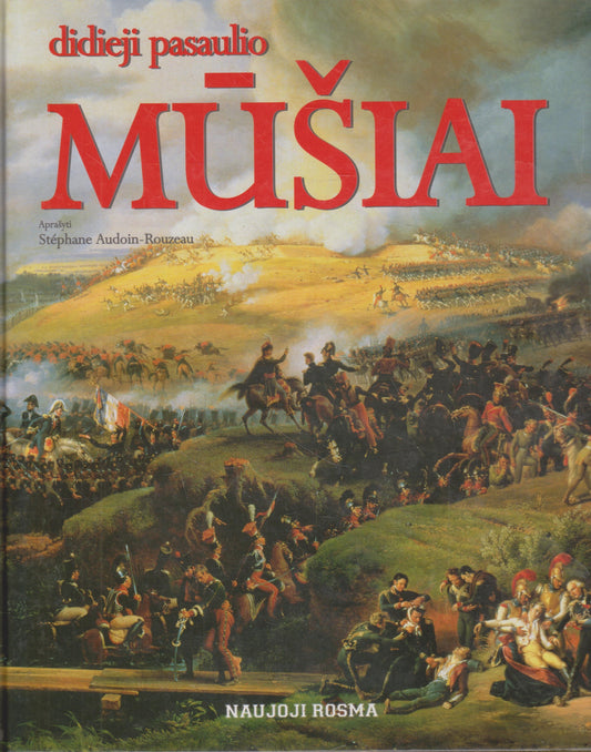 Stéphane Audoin-Rouzeau - Didieji pasaulio mūšiai