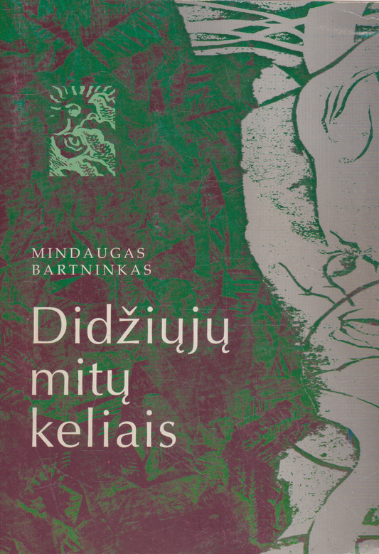 Mindaugas Bartninkas - Didžiųjų mitų keliais (žr. būklę)