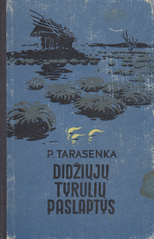 P. Tarasenka - Didžiųjų Tyrulių paslaptys (žr. būklę)