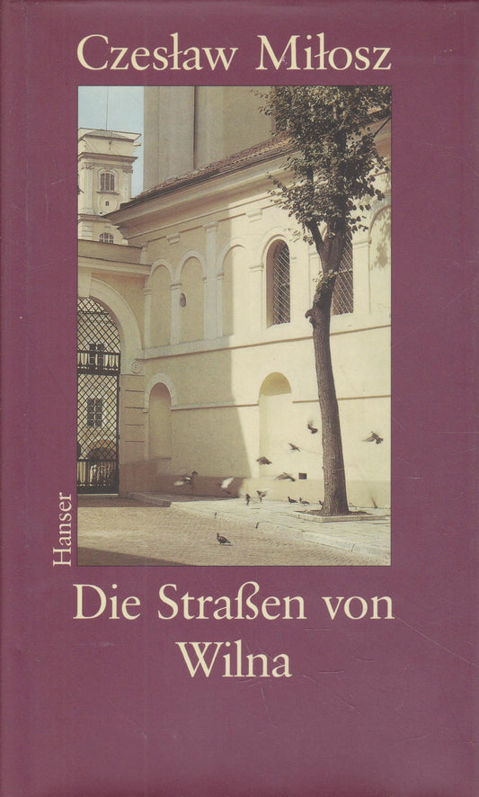 Czeslaw Milosz - Die Straßen von Wilna