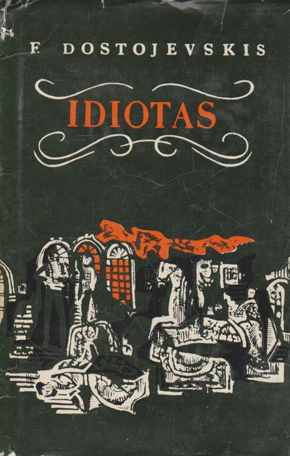 F. Dostojevskis - Idiotas (2 tomai)