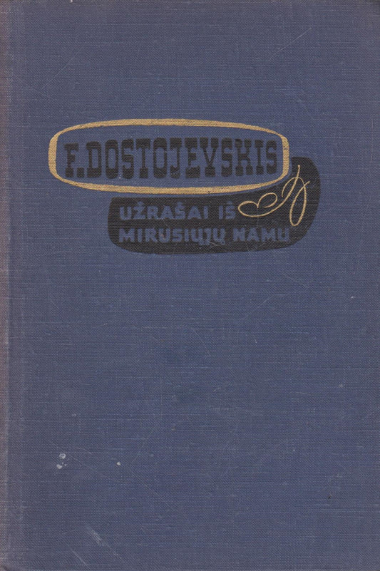 F. Dostojevskis - Užrašai iš mirusiųjų namų
