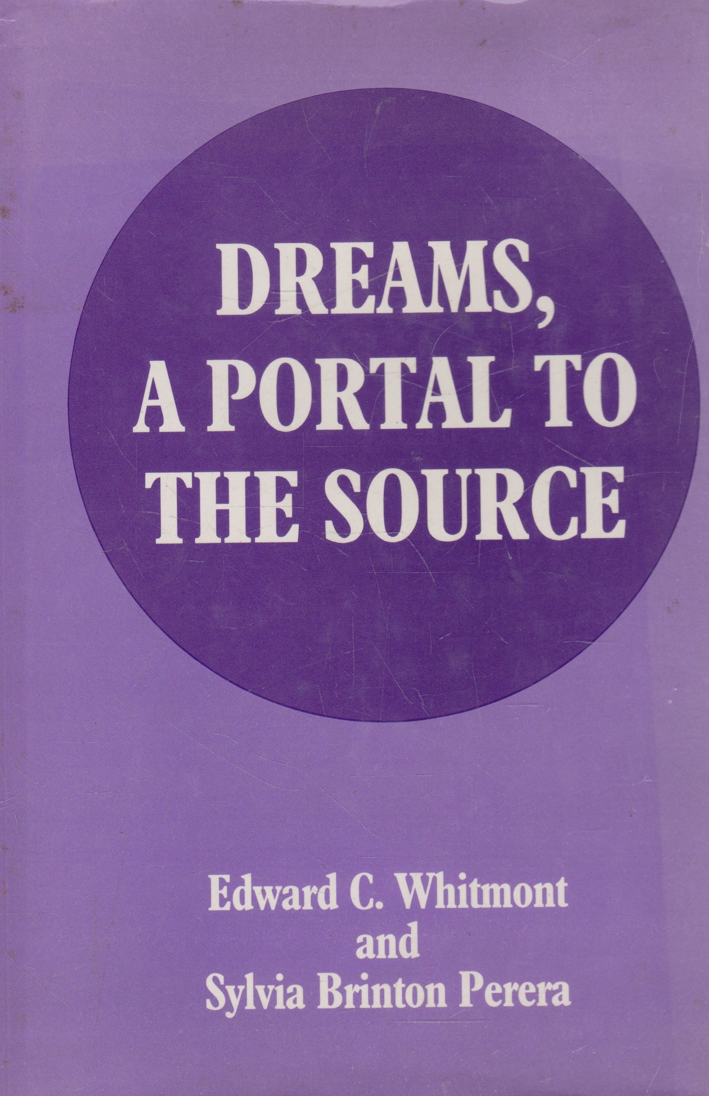 Edward C. Whitmont and Sylvia Brinton Perera - Dreams, a Portal to the Source