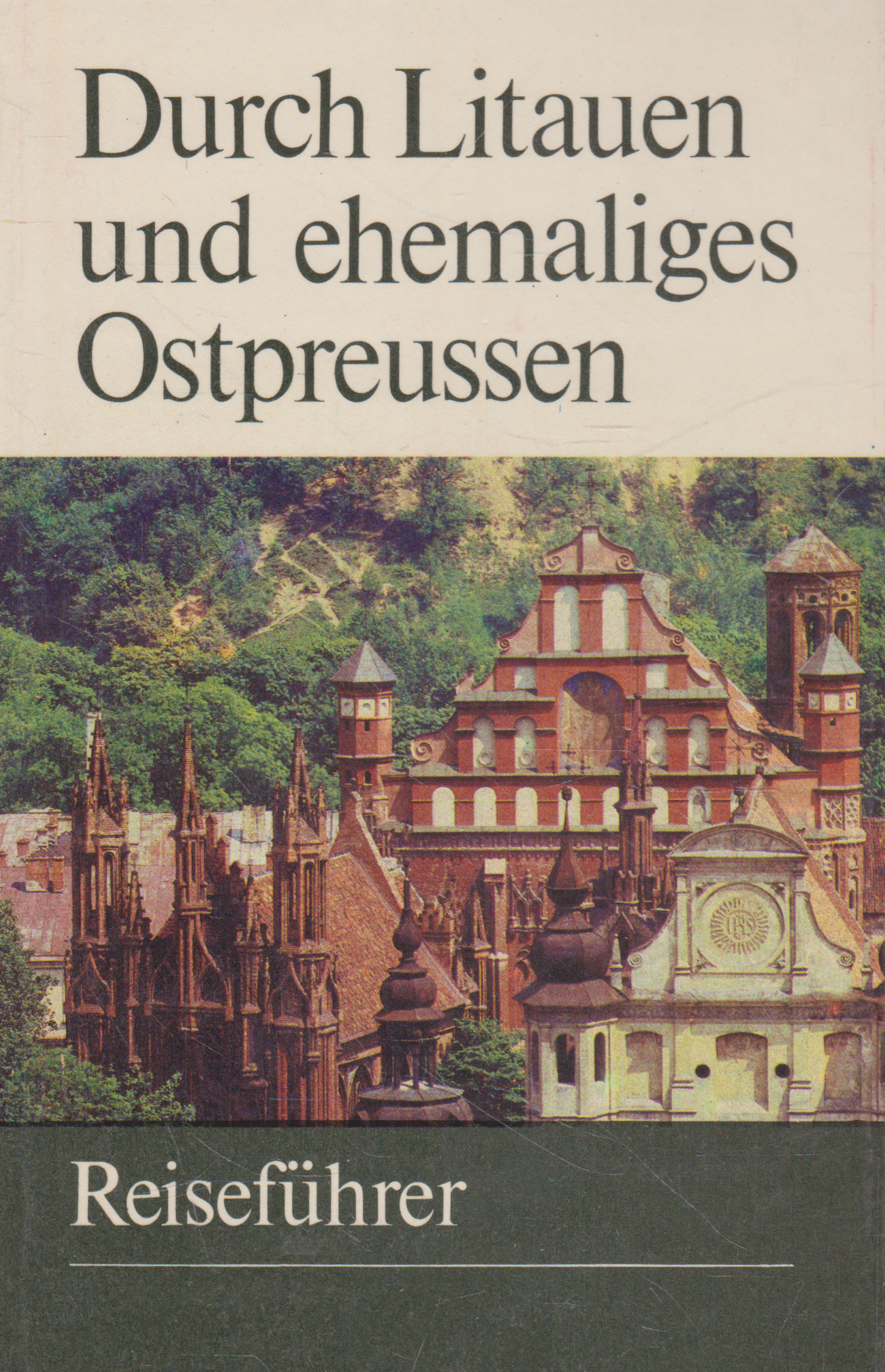 Reiseführer: durch Litauen und ehemaliges Ostpreussen