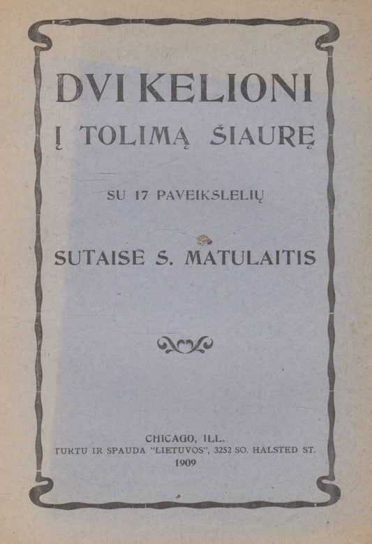 S. Matulaitis - Dvi kelioni į tolimą šiaurę