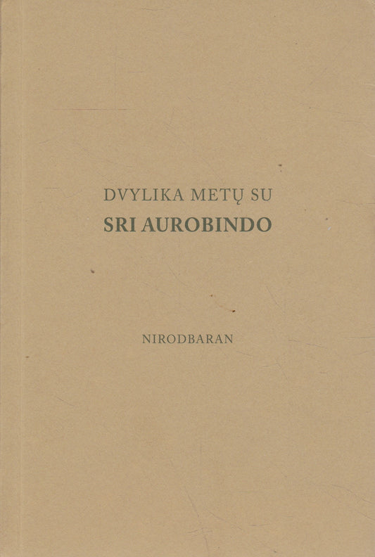 Nirodbaran - Dvylika metų su Sri Aurobindo