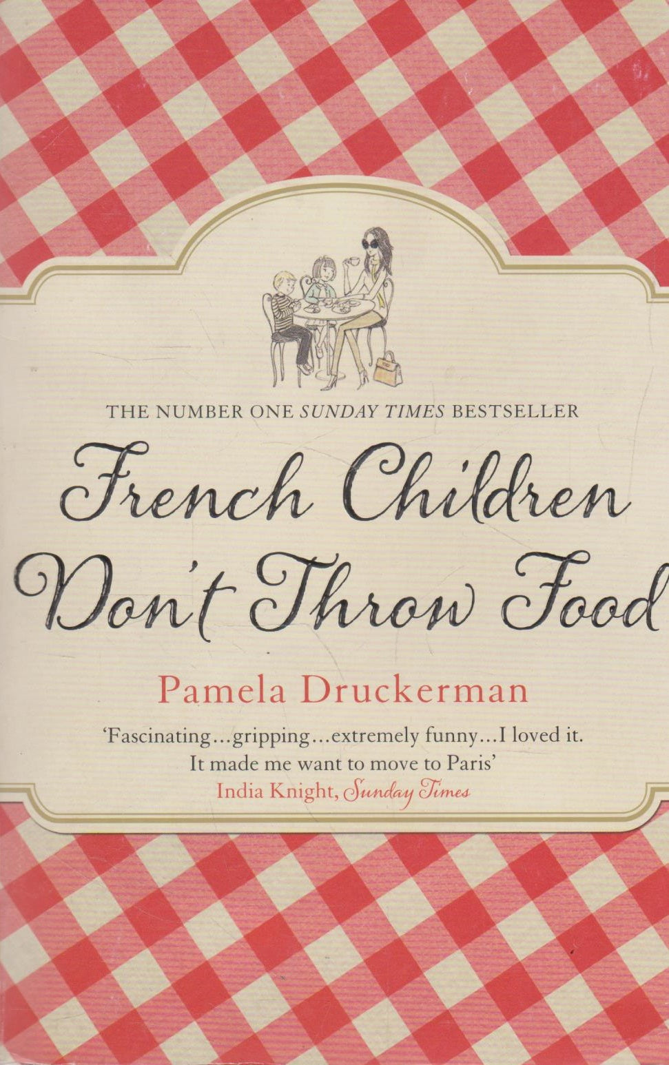 French Children Don't Throw Food by Pamela Druckerman