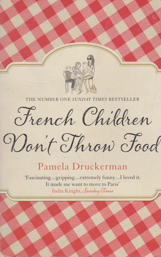 French Children Don't Throw Food by Pamela Druckerman