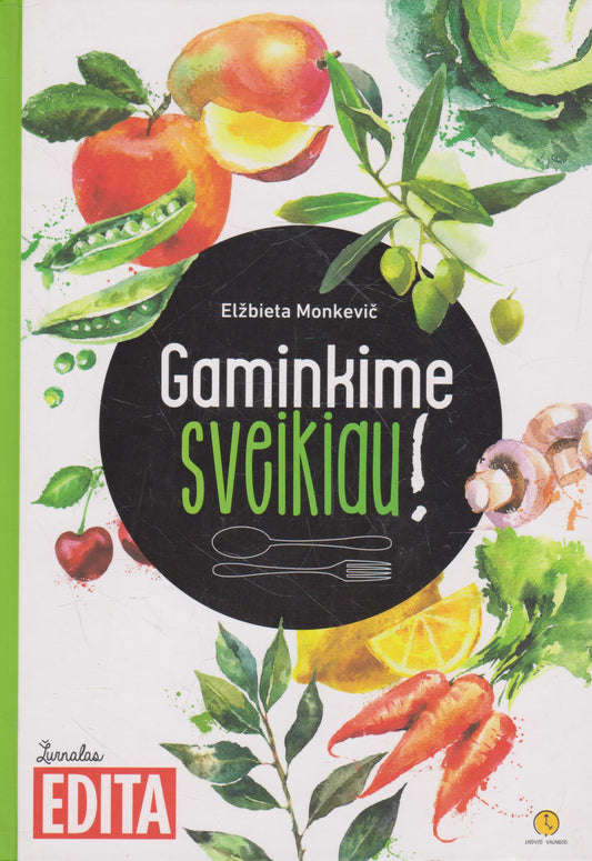 Elžbieta Monkevič - Gaminkime sveikai