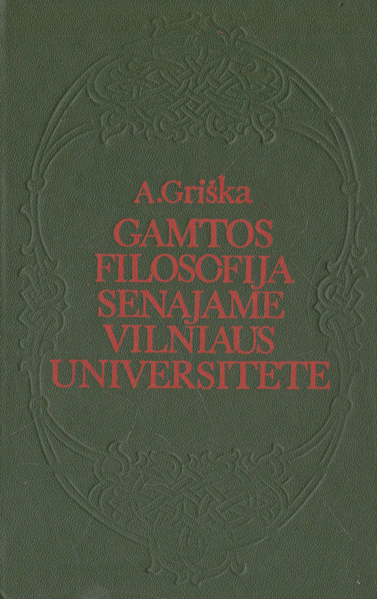 A. Griška - Gamtos filosofija senajame Vilniaus Universitete