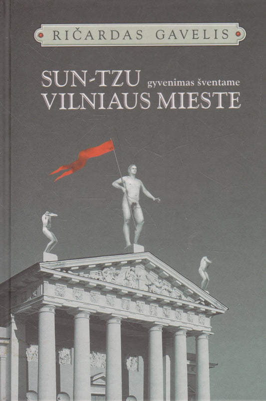 Ričardas Gavelis - Sun-Tzu gyvenimas šventame Vilniaus mieste