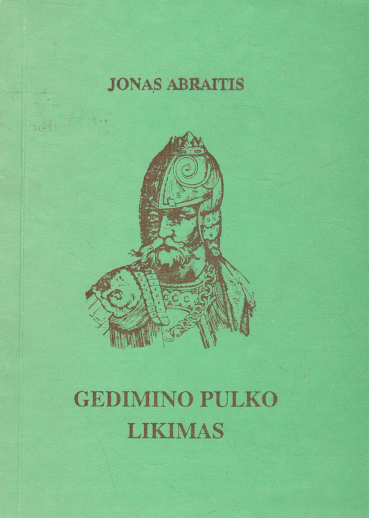 Jonas Abraitis - Gedimino pulko likimas