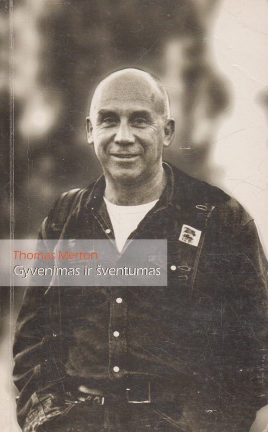 Thomas Merton - Gyvenimas ir Šventumas