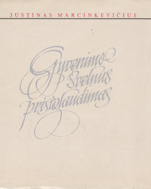 Justinas Marcinkevičius - Gyvenimo švelnus prisiglaudimas