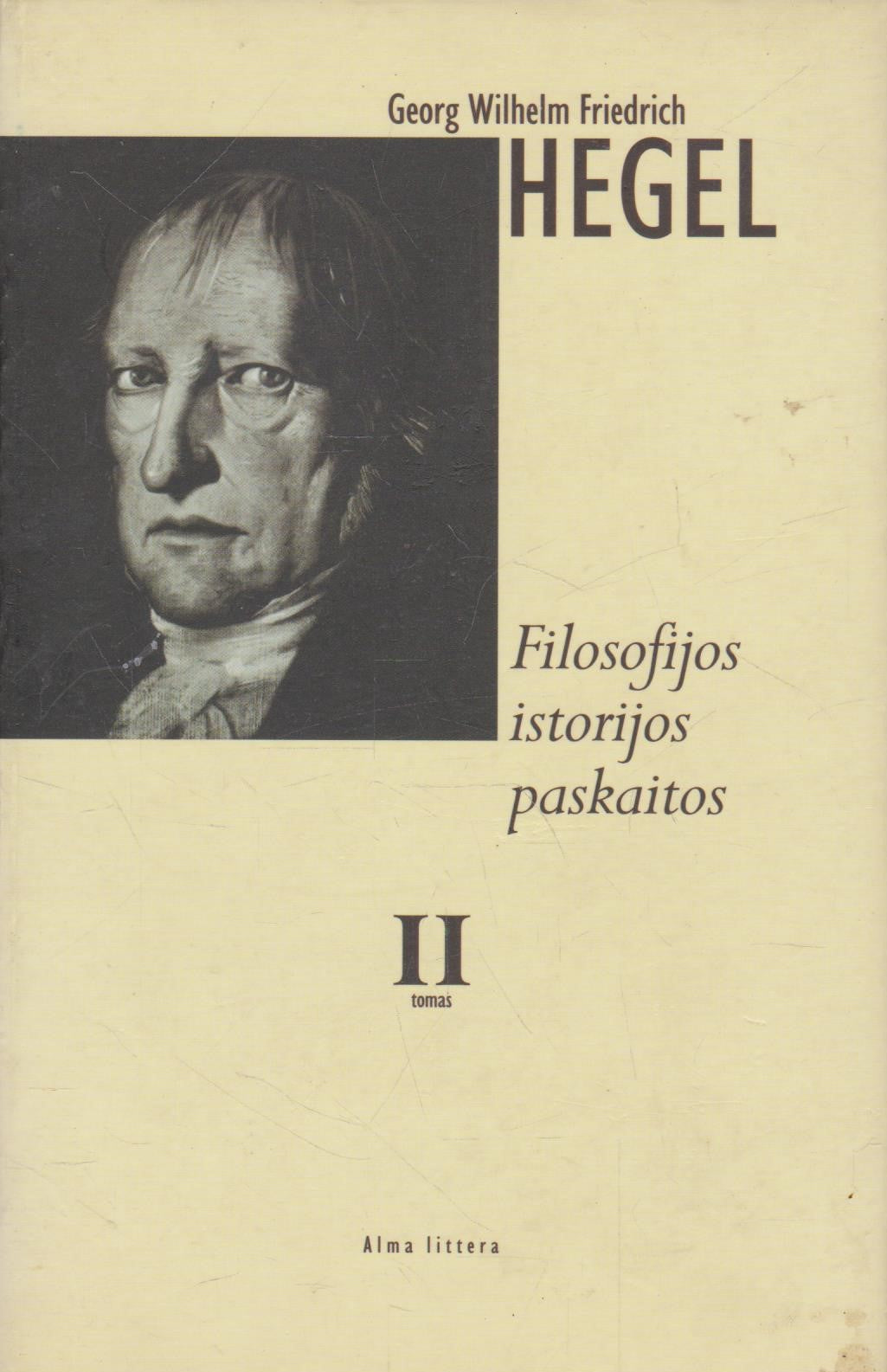 G. W. F. Hegel - Filosofijos istorijos paskaitos (3 tomai)