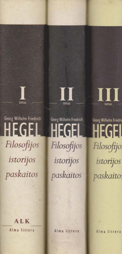 G. W. F. Hegel - Filosofijos istorijos paskaitos (3 tomai)