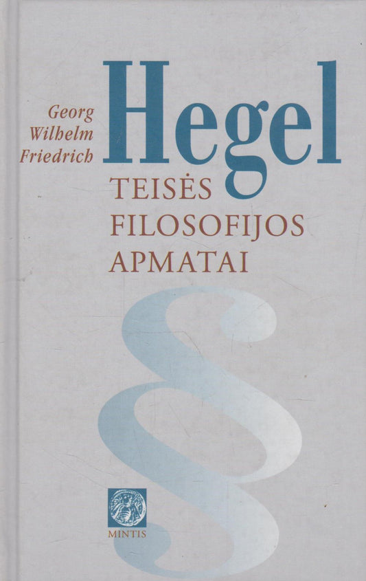 G. W. F. Hegel - Teisės filosofijos apmatai
