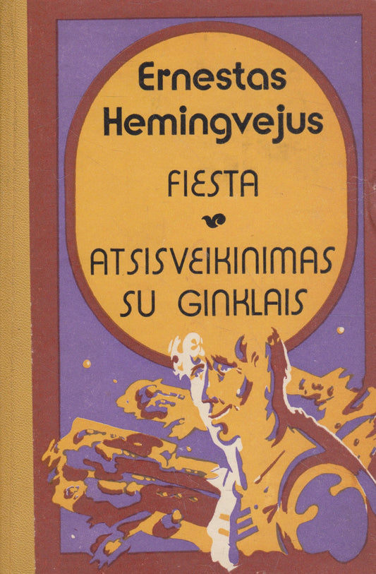 E. Hemingvejus - Fiesta / Atsisveikinimas su ginklais (žr. būklę)