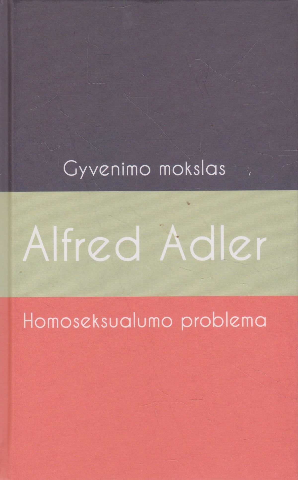 A. Adler - Gyvenimo mokslas; Homoseksualumo problema