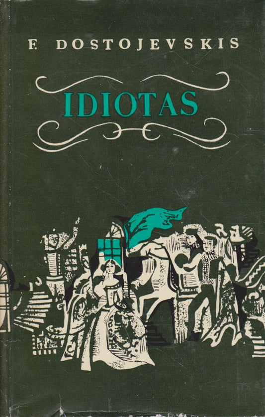 F. Dostojevskis - Idiotas (2 tomai) (žr. būklę)