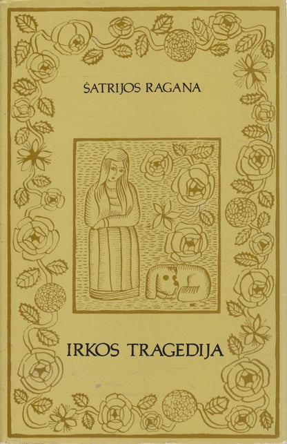 Šatrijos Ragana - Sename dvare, Irkos tragedija (2 knygos)