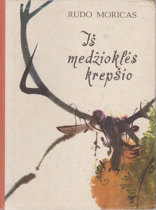 R. Moricas - Iš medžioklės krepšio (žr. būklę)