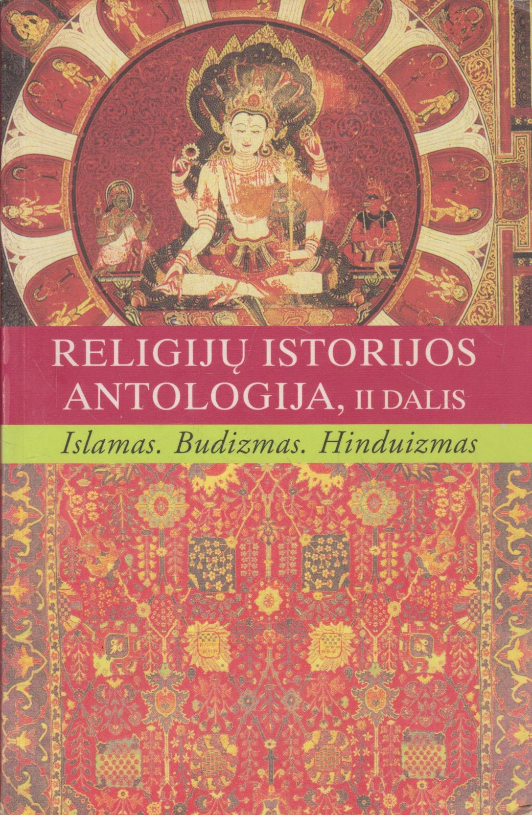Islamas, hinduizmas, budizmas (žr. būklę)