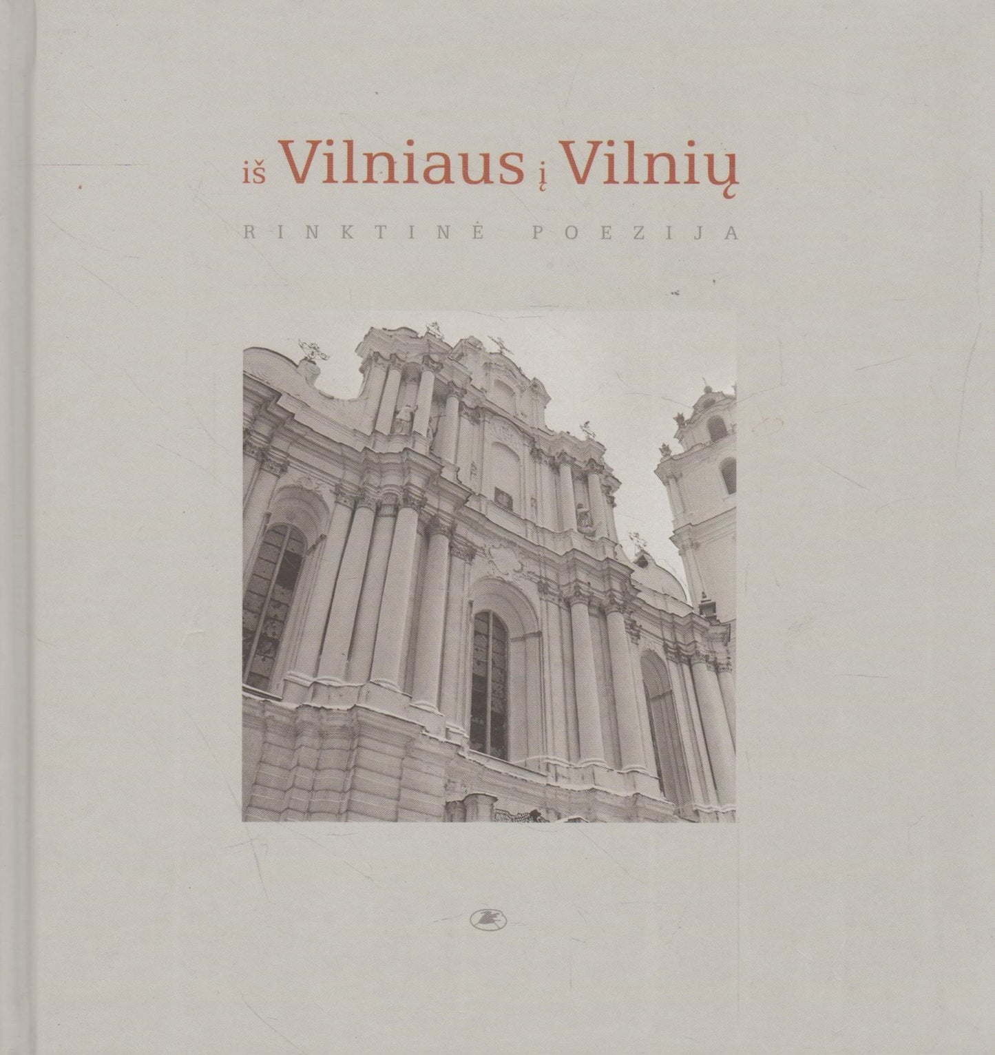 Iš Vilniaus į Vilnių: rinktinė poezija