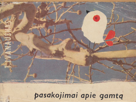 T. Ivanauskas - Pasakojimai apie gamtą (žr. būklę)