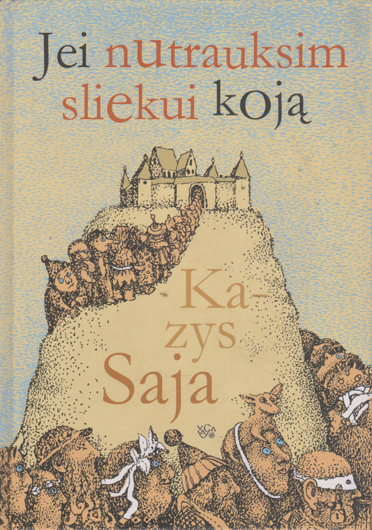 K. Saja - Jei nutrauksim sliekui koją