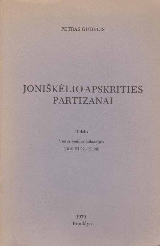 P. Gudelis - Joniškėlio apskrities partizanai, 2 dalis, 1979, Brooklyn