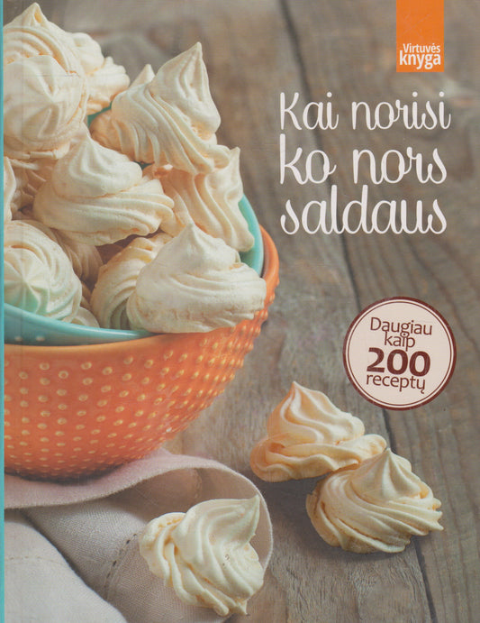 Kai norisi ko nors saldaus (žr. būklę)