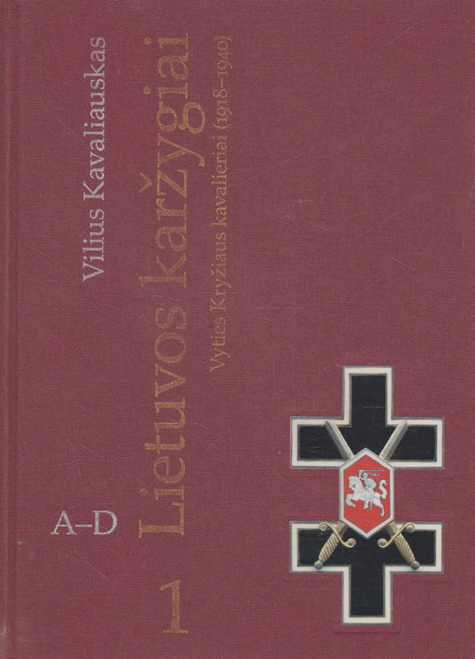 Vilius Kavaliauskas - Lietuvos Karžygiai A-D, 1 dalis (žr. būklę)