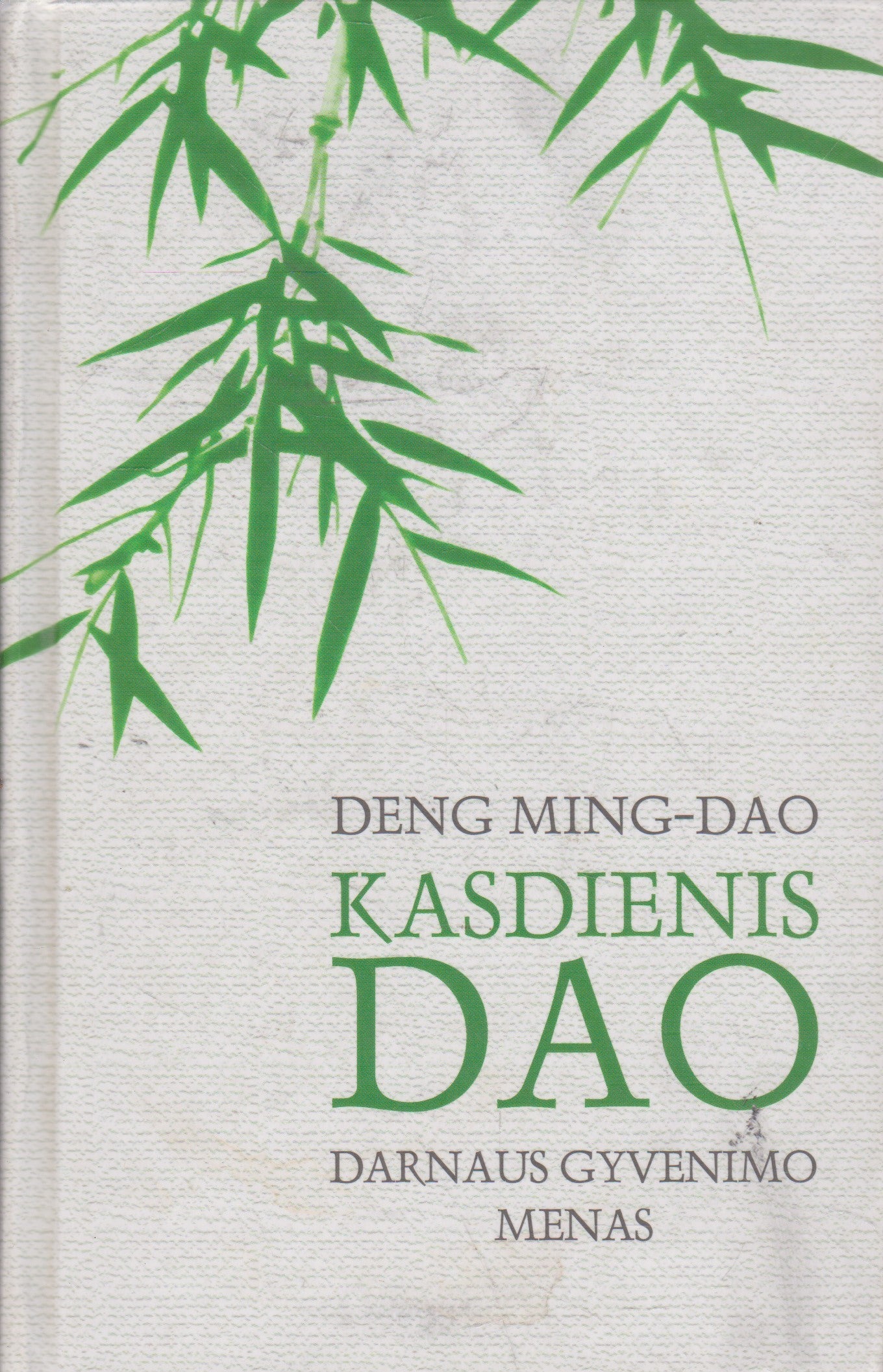 Kasdienis Dao: darnaus gyvenimo menas