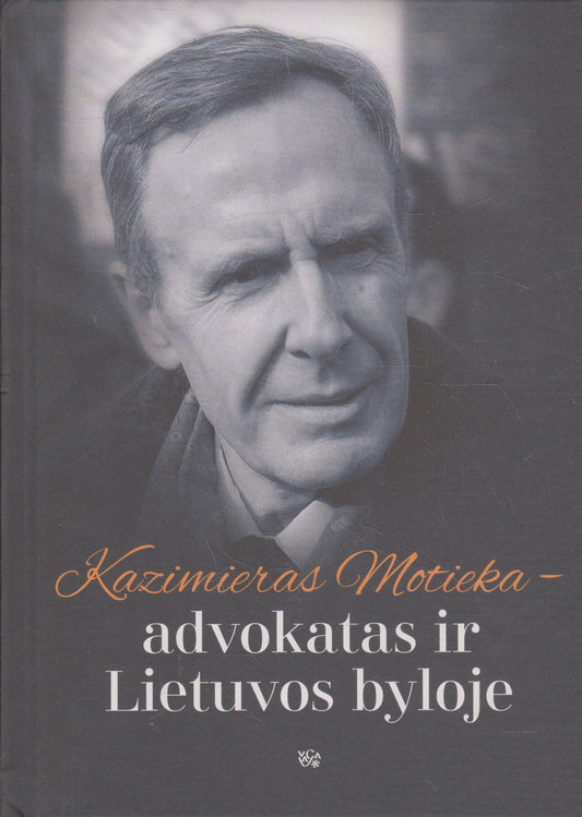 Kazimieras Motieka - advokatas ir Lietuvos byloje